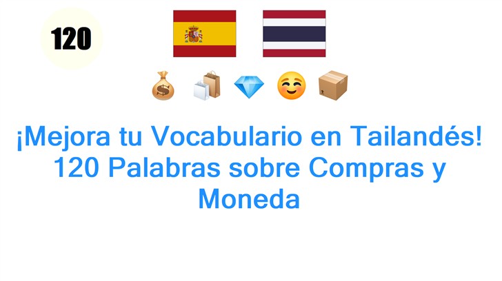 ¡Mejora tu Vocabulario en Tailandés! 120 Palabras sobre Compras y Moneda